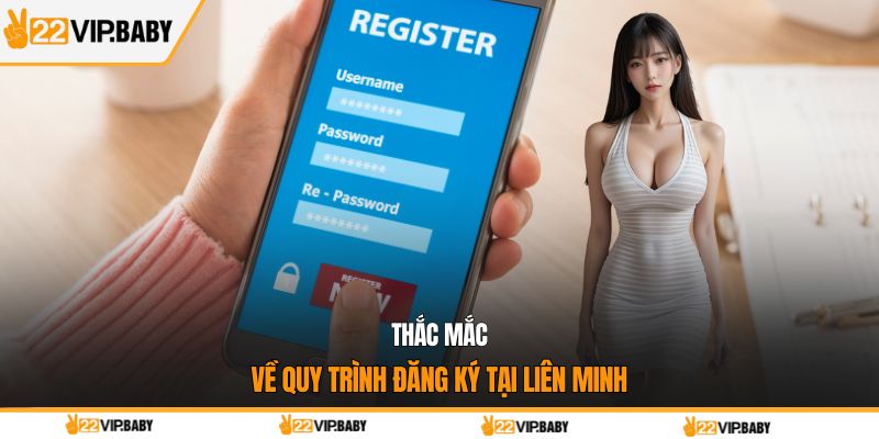 Thắc mắc về quy trình đăng ký tại liên minh